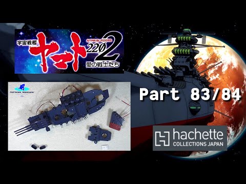 Hachette JP Space Battleship Yamato Part 83 & 84 - Erweiterung des Hauptdecks / Einbau der Geschütze