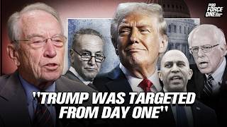 Grassley: Trump Was Targeted From Day One