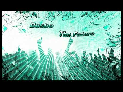 Busho - The Future