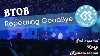 BTOB  - サヨナラを繰り返して(Repeating GoodBye) [Sub esp+ Kanji+Rom]