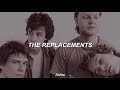The Replacements - Unsatisfied (Sub. Español - English)
