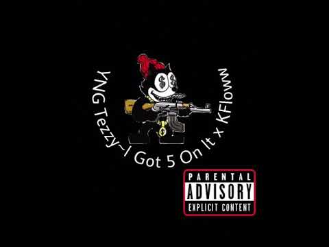 YNGTezzy x 5 on it x KFloww