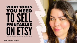 Etsy Printables | What Tools You Need To Sell Printables On Etsy | Etsy Tips for Sellers