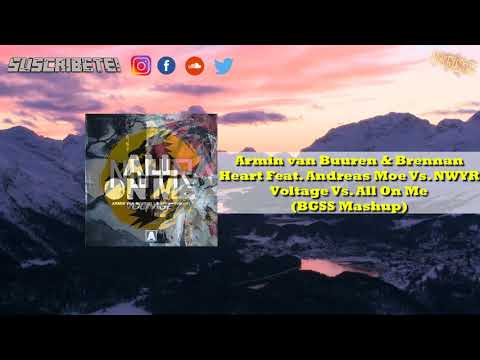 NWYR Vs. Armin van Buuren & Brennan Heart Feat. Andreas Moe  - Voltage Vs. All On Me (BGSS Mashup)