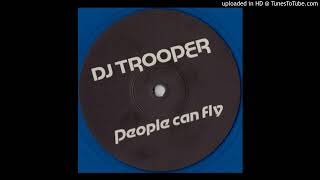 Download lagu DJ Trooper - People Can Fly (DJ Timmy  Mouse Remix)-1999 mp3