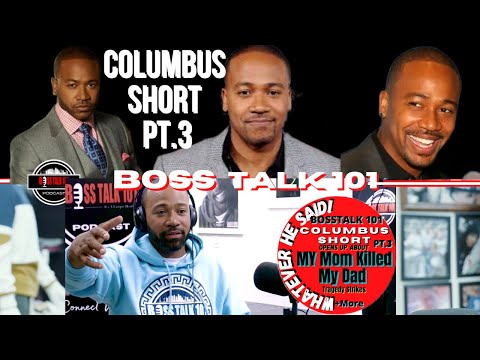 Columbus Short on My Mom Killed my Dad, I was Born in Kansas City, Mom in Jail +More (Part 3)
