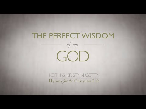 Perfect Wisdom of Our God (Official Lyric Video) - Keith & Kristyn Getty