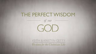 Perfect Wisdom of Our God (Official Lyric Video) - Keith &amp; Kristyn Getty