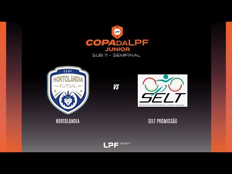 AO VIVO | SEMIFINAL COPA DA LPF  SUB 11 -  HORTOLANDIA x SELT PROMISSAO