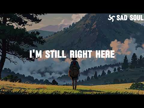 Sad Soul - I'm Still Right Here (lyrics)