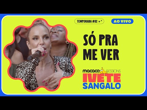 Só Pra Me Ver - Ivete Sangalo