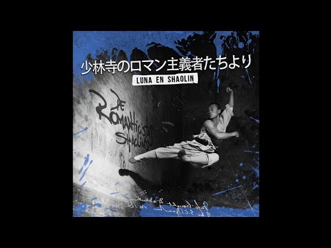 De Romanticistas Shaolins - Luna En Shaolin (Full Album)