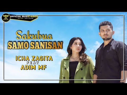 Icha Zagita ft Adim MF - SAKUBUA SAMO SANISAN (Official Music Video)