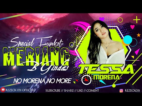 FUNKOT MERIANG - DJ TESSA MORENA TERBARU SPECIAL REMIX 2021