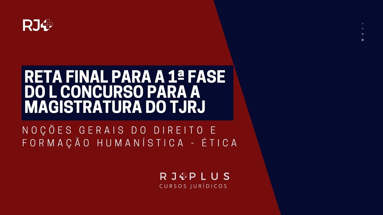 Reta Final TJRJ 2024 (Magistratura) | Noções Gerais do Direito e Formação Humanística - Ética