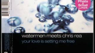 Watermen meets Chris Rea - Your love is setting me free(Phats + Small Mutant Disco Radio Cut)