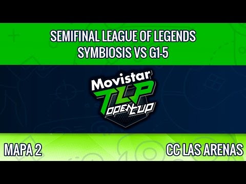 1ª Semifinal LoL Mapa 2 - Symbiosis Vs G1-5 - MOVISTAR TLP OPEN CUP CC LAS ARENAS