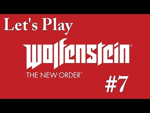 Let's Play Wolfenstein: The New Order - Part 7: Infiltrating London's secret base.