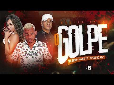 MC BABU E MC BELLY - O GOLPE - MÚSICA NOVA