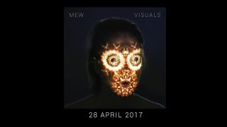Mew - Visuals Out Now