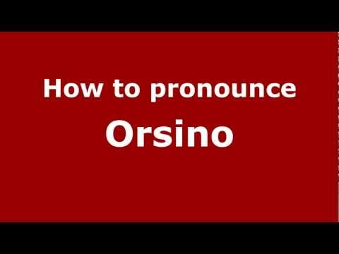 How to pronounce Orsino