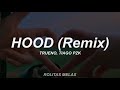 Trueno, Tiago PZK - HOOD Remix (Letra/Lyrics)