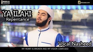 "YA ILAHI" - Hafiz Ahmadullah Awan - Repentance Nasheed (Official Video)