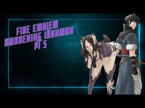 Fire Emblem Awakening Ironman Part 5