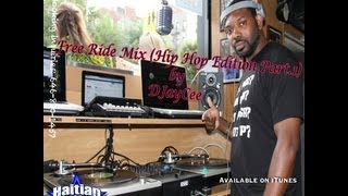 Free Ride Mix (Hip Hop Edition Part.1) - DJayCee {Haitian All-StarZ DJs}