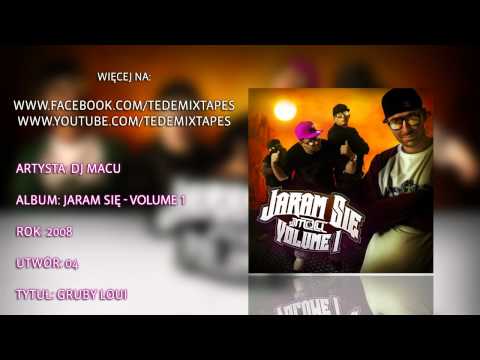 04. DJ Macu - Gruby Loui