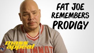 Fat Joe Remembers Prodigy