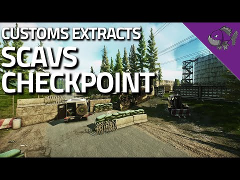 Scavs Checkpoint - Customs Extract Guide - Escape From Tarkov