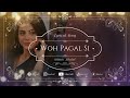 Woh Pagal Si Full Drama OST LYRICS Sibtain Khalid Akhiyan Nu Teri Deed Di Hbwrites Wopagalsi
