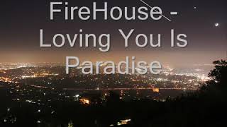Loving you is paradise - Firehouse (lyrics)