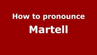 How to pronounce Martell