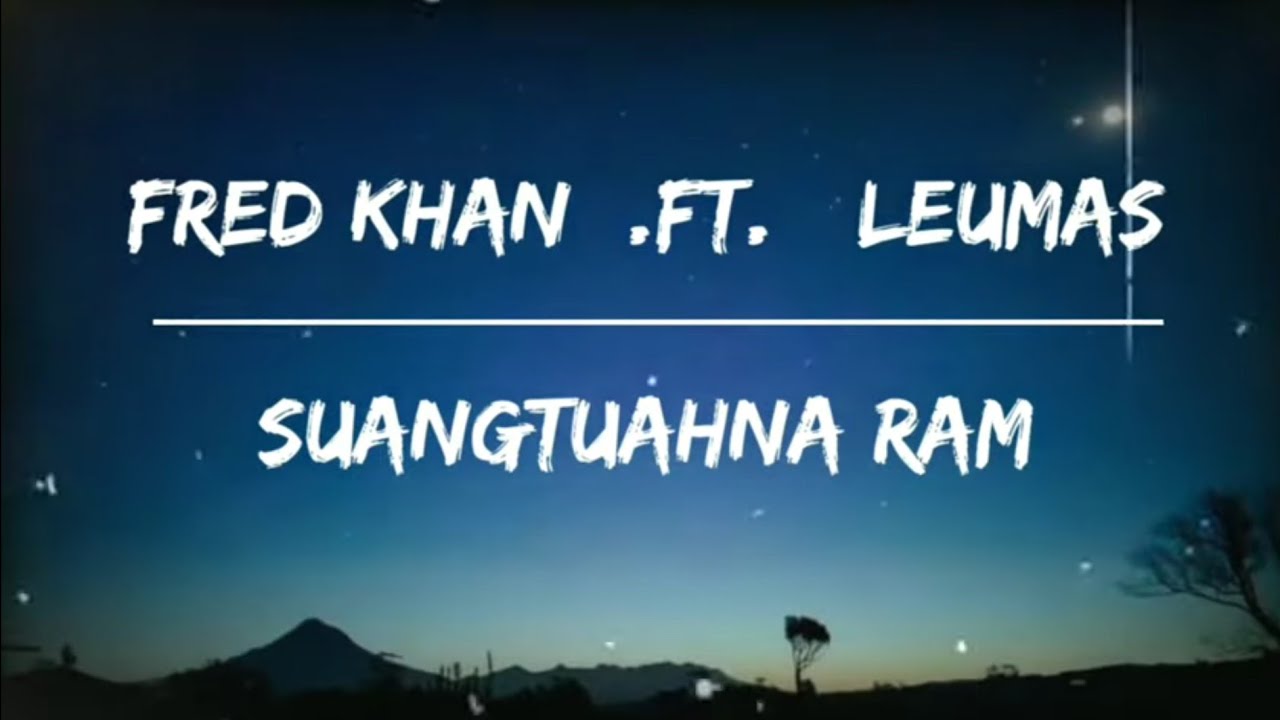 FRED KHAN FEAT LEUMAS || SUANGTUAHNA RAM