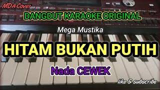 Download lagu HITAM BUKAN PUTIH - MEGA MUSTIKA | KARAOKE DANGDUT ORIGINAL VERSI MANUAL ORGEN TUNGGAL mp3