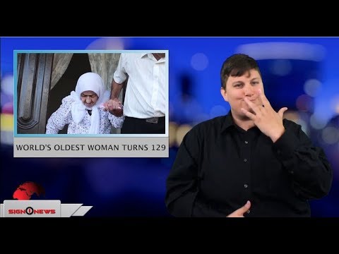 World’s oldest woman turns 129 (ASL - 6.1.18)