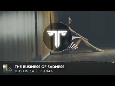 Bustrexx Ft.CoMa - The Business of Sadness [Forth.SUBSPHERE RECS]