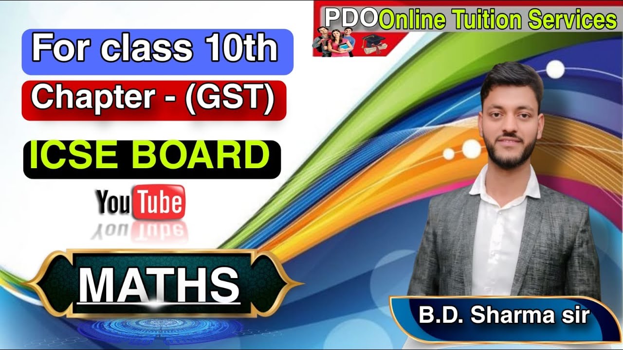 GST CHAPTER | CLASS 10 MATHS ICSE | B D SHARMA SIR | PDO ONLINE TUITION SERVICES