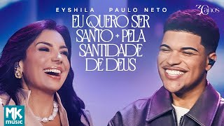 Eyshila and Paulo Neto - I Want to Be Holy + For the Holiness of God (Live) (Official MK Music Clip)