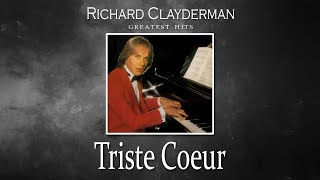 Richard Clayderman - Triste Coeur (HQ Audio)