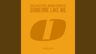 Someone Like Me (feat. Indian Princess) (Soul Avengerz Remix)