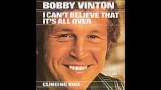 I can't believe it's all over/Bobby Vinton