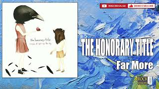 THE HONORARY TITLE -  FAR MORE  (HQ)
