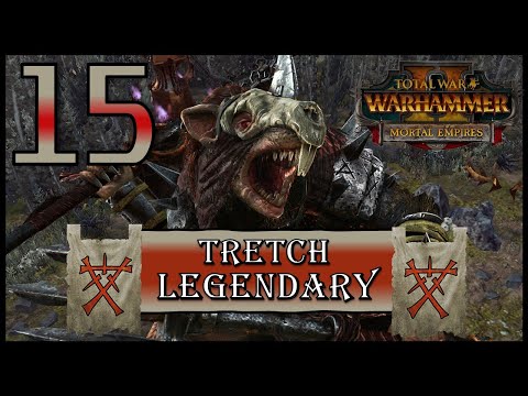 Total War: Warhammer 2 - Legendary Tretch Craventail - Mortal Empires Campaign - Episode 15