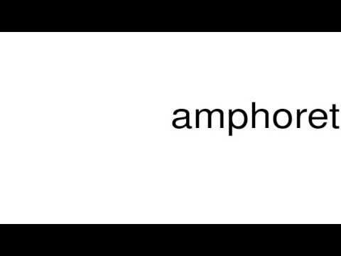 How to pronounce amphorette