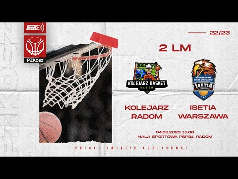 Kolejarz Basket Radom - Isetia WMSS (2 LM, Grupa B, 25 Kolejka, Sezon 2022/2023)
