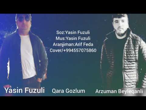 Qara Gozlum - Yasin Fuzuli & Arzuman Beyleqanli 2022 Ekskluziv