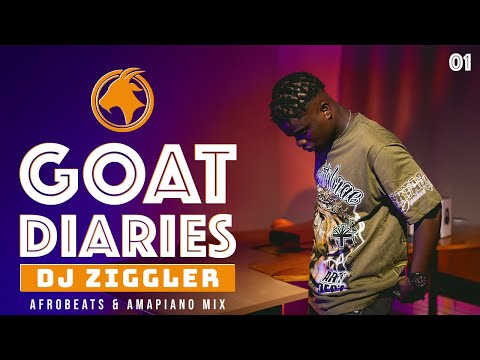 THE GOAT DIARIES 01 | Afrobeats & Amapiano Mix 2024 | DJ Ziggler